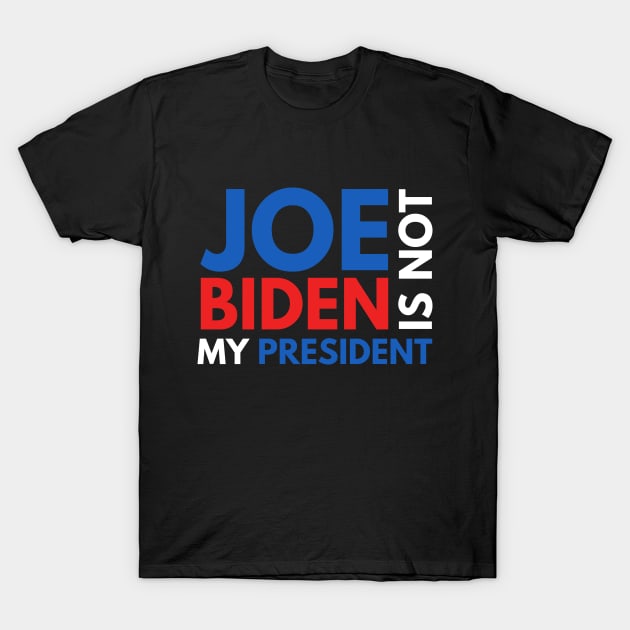 Joe Biden Is Not My President 2020 T-Shirt by 9 Turtles Project